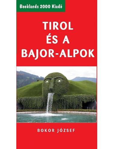 TIROL ÉS A BAJOR-ALPOK ÚTIKÖNYV