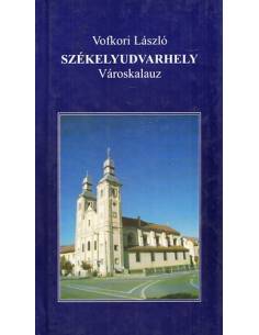 Vofkori László - Székelyudvarhely városkalauz