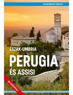 Észak-Umbria - Perugia és Assisi útikönyv - VilágVándor...