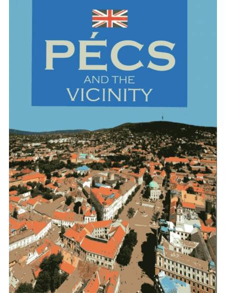 PÉCS und ihre umgebung - Pécs útikalauz