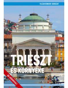 Trieszt és környéke útikönyv - VilágVándor sorozat