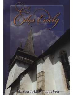 Édes Erdély - Barangolás a végeken - album