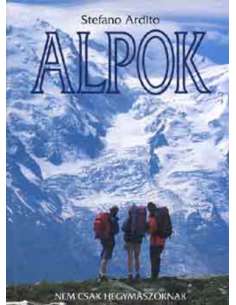 Stefano Ardito: Alpok - Nem csak hegymászóknak könyv
