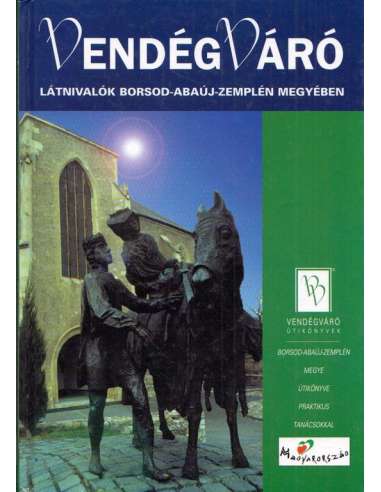 Látnivalók Borsod-Abaúj-Zemplén megyében...