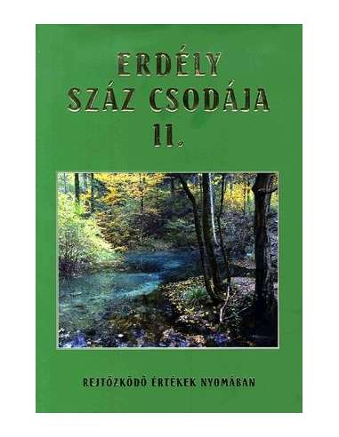 Erdély száz csodája II. - rejtőzködő értékek...