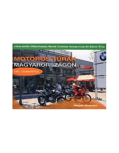 Motoros túrák Magyarországon - Dél-Dunántúl...