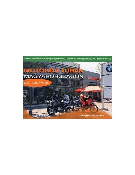 Motoros túrák Magyarországon - Dél-Dunántúl túrakönyv