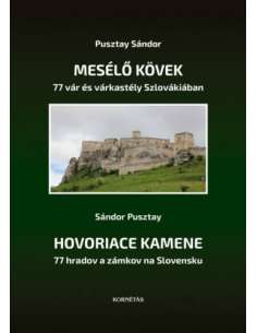 Pusztay Sándor: Mesélő kövek - 77 vár és várkastély...
