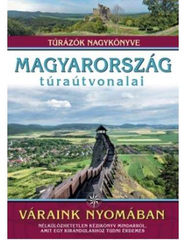 Magyarország túraútvonalai - Váraink nyomában -...