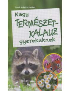 Nagy természetkalauz gyerekeknek