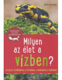 Milyen az élet a vízben? - Természetkalauz gyerekeknek
