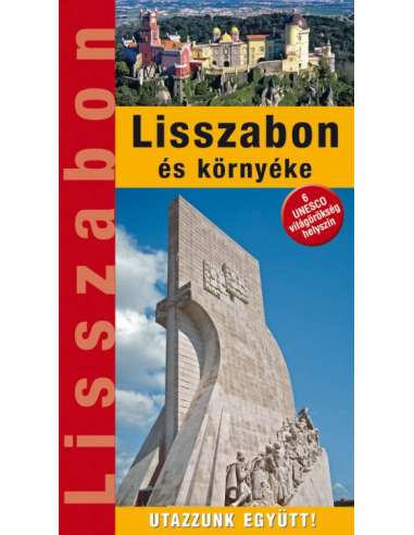 Lisszabon és környéke útikönyv - Utazzunk együtt!