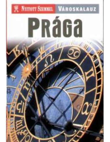 Prága útikönyv - Nyitott Szemmel
