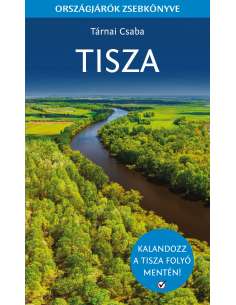 Tisza - Országjárók zsebkönyve Szalay Könyvek