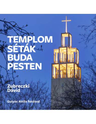Templomséták Budapesten - Zubreczki Dávid