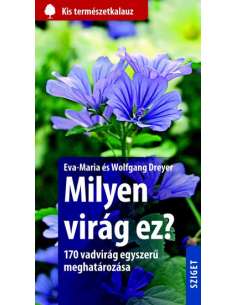 Milyen virág ez? - Kis természetkalauz