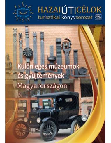 Különleges múzeumok és gyűjtemények...