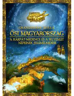 Ősi Magyarország - A Kárpát-medence és a Selyemút...