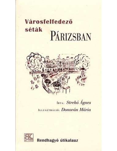 Városfelfedező séták Párizsban útikönyv