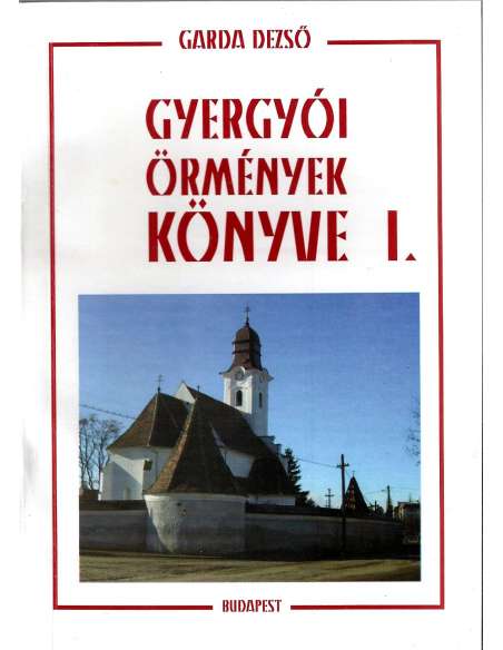 Garda Dezső: Gyergyói örmények könyve I-II. kötet