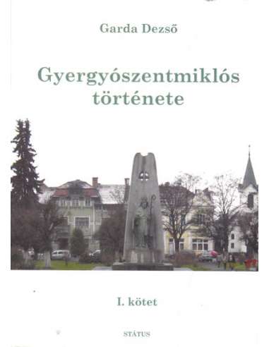 Garda Dezső: Gyergyószentmiklós története I-II.