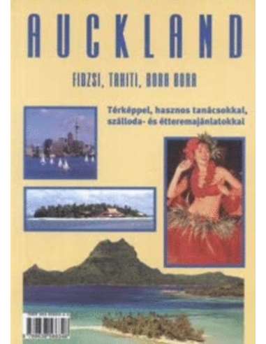 Auckland - Fidzsi, Tahiti, Bora-Bora útikönyv LKG