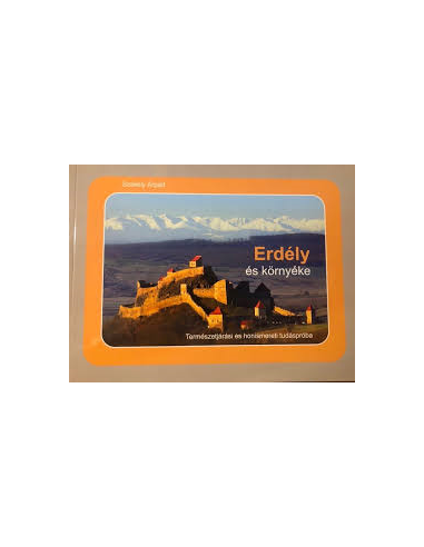 Erdély és környéke - Természetjárási és...