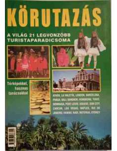 Körutazás - A világ 21 legvonzóbb túristaparadicsoma...