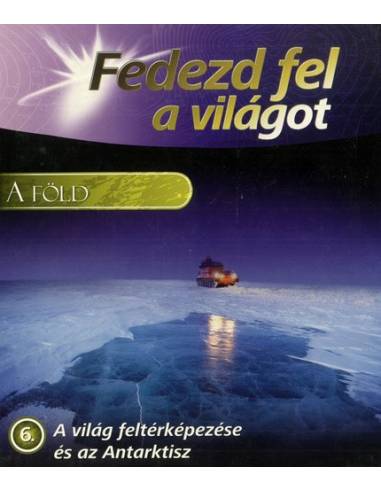 Fedezd fel a világot - A Föld 6.