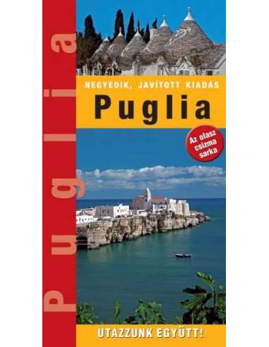 Puglia - Az olasz csizma sarka - Utazzunk...