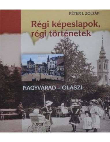 Péter I. Zoltán: Régi Képeslapok, régi...