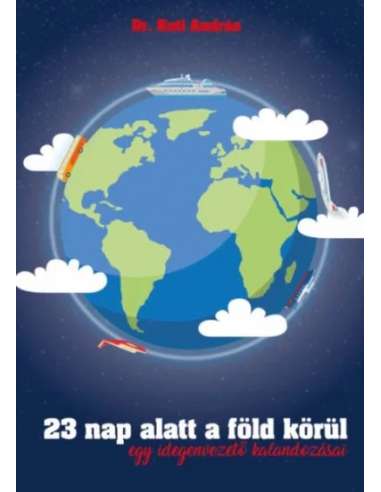 23 nap alatt a Föld körül - Útleírás Dr Kuti...