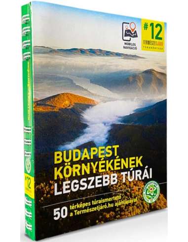 Budapest környékének legszebb túraútvonalai -...