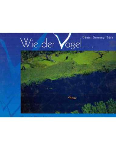 Mint a madár - Wie der Vogel légifotó album...