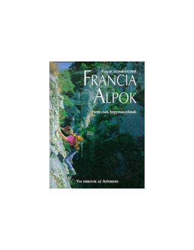 FRANCIA ALPOK - VIA FERRATÁK AZ ALPOKBAN