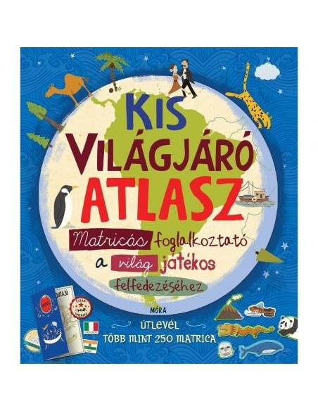 Kis világjáró atlasz - Matricás foglalkoztató a világ játékos felfedezéséhez