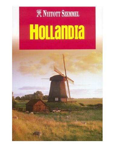 Hollandia útikönyv Nyitott Szemmel