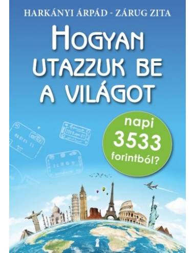 Hogyan utazzuk be a világot napi 3533 forintból?