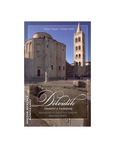 Délvidék - Fiumétól a Vaskapuig