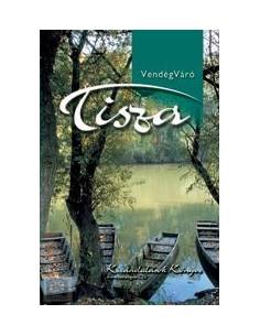 Tisza útikönyv Vendégváró