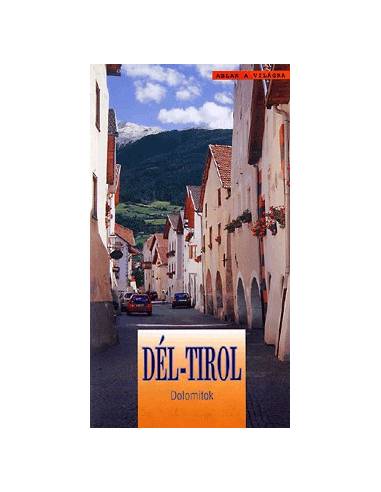DÉL-TIROL - DOLOMITOK ÚTIKÖNYV