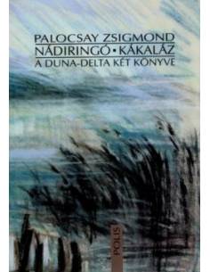 Nádirigó - Kákaláz  -  A Duna-delta két könyve