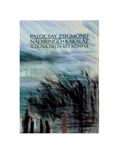 Nádirigó - Kákaláz  -  A Duna-delta két könyve