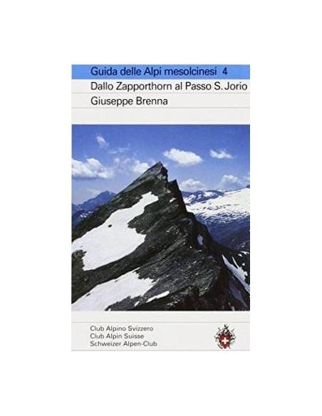 Alpi mesolcinesi 4: Dallo Zapporthorn al Passo S.Jorio/Giuseppe Brenna túrakönyv