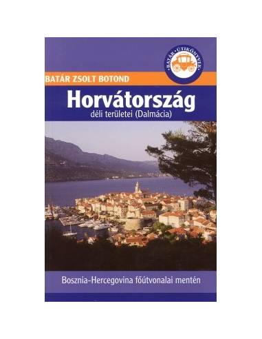 Horvátország déli területei (Dalmácia) útikönyv
