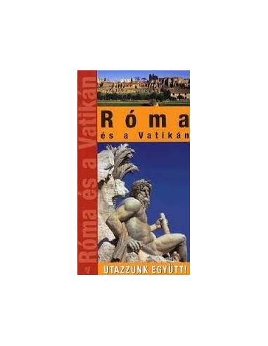 Róma és a Vatikán útikönyv Utazzunk Együtt