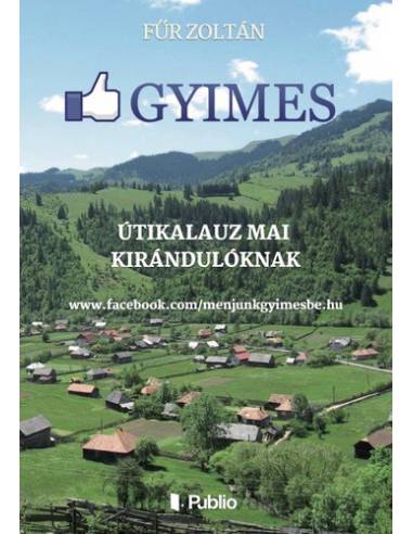 Gyimes - útikalauz mai kirándulóknak