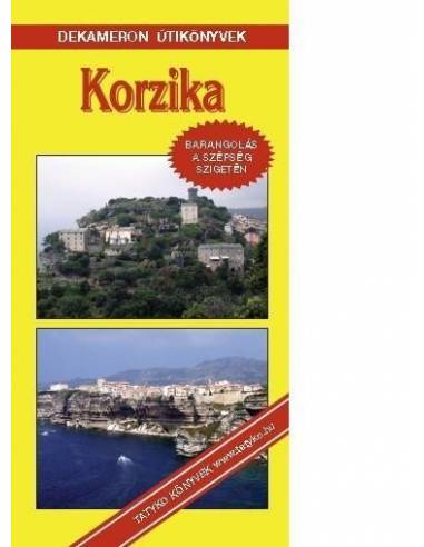 Korzika útikönyv -  Barangolás a szépség...