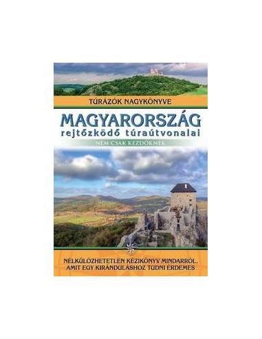 Magyarország rejtőzködő túraútvonalai - Túrázók...